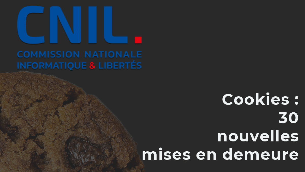 Cookies : Nouvelles mises en demeure de la CNIL